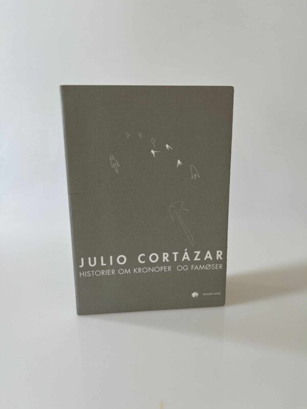 Julio Cortazar: Historier om kronoper og famøser