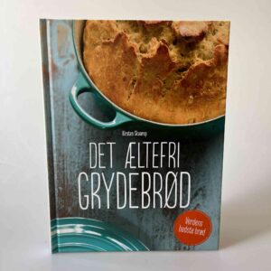 Kirsten Skaarup: Det æltefri grydebrød - Verdens bedste brød