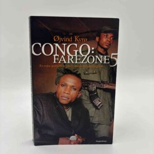 Øjvind Kyrø: Congo: Farezone 5 - en rejse gennem verdens største krigsskueplads