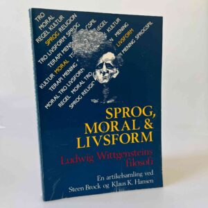 Steen Brock og Klaus K. Hansen (red.): Sprog, moral og livsform - Ludwig Wittgensteins filosofi