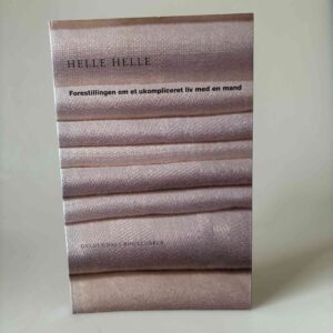 Helle Helle: Forestillingen om et ukompliceret liv med en mand