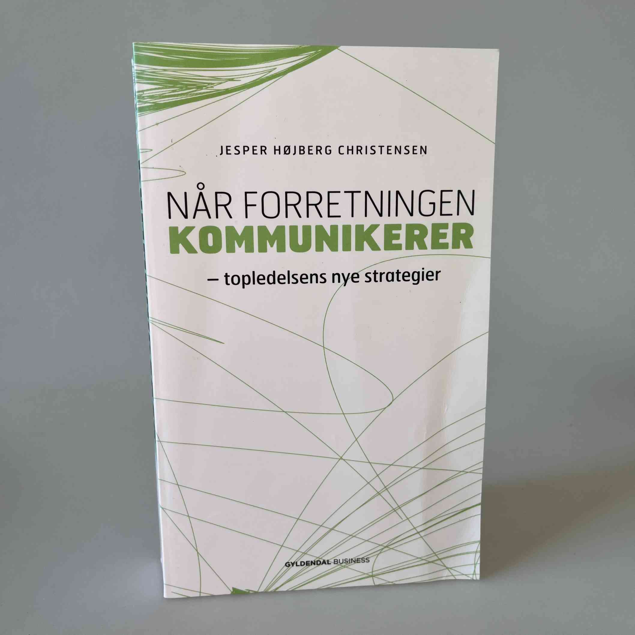 Jesper Højberg Christensen: Når forretningen kommunikerer - topledelsens nye strategier