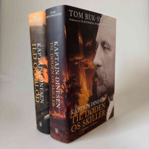 Tom Buk-Swienty: Kaptajn Dinesen - Til døden os skiller + Ild og blod