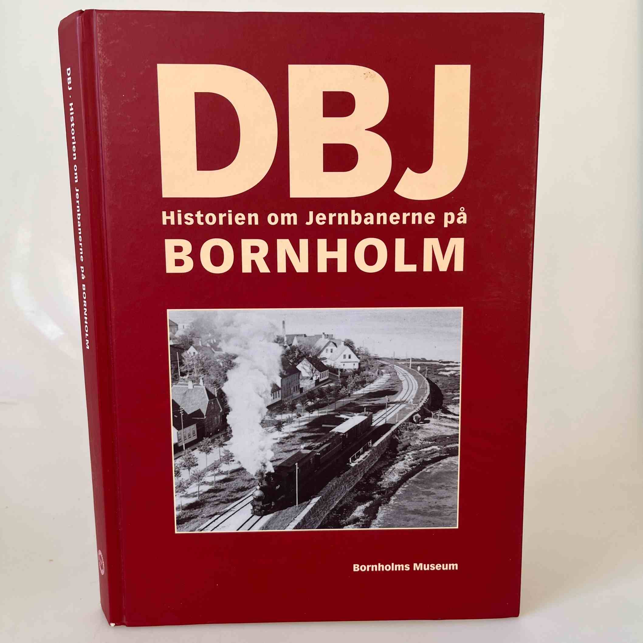Ann Vibeke Knudsen (red.): DBJ - historien om jernbanerne på Bornholm