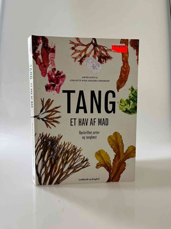 Anita Dietz og Liselotte Kira Gregers Andersen: Tang - et hav af mad - opskrifter, arter og tanghøst