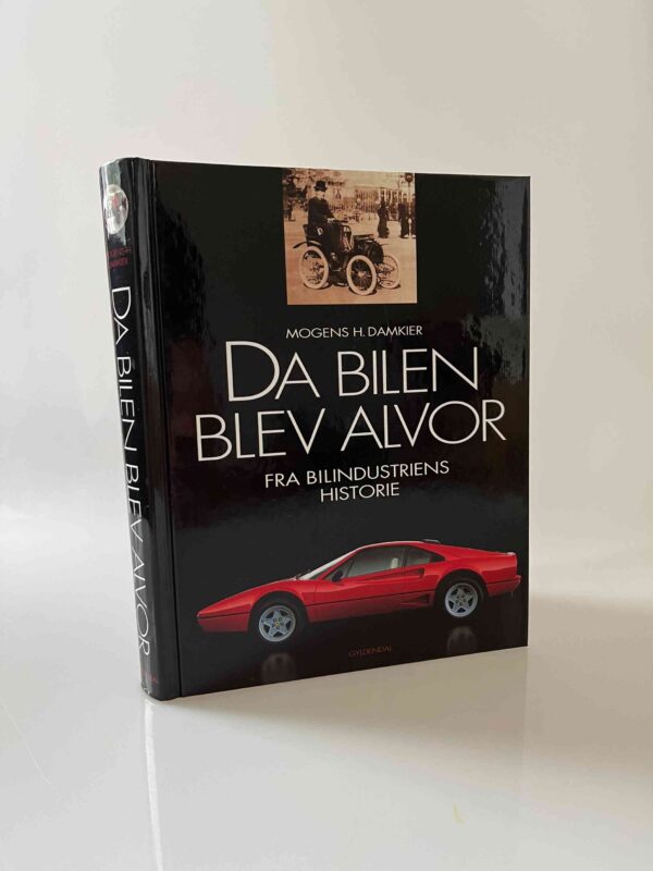 Mogens H. Damkier: Da bilen blev alvor - fra bilindustriens historie