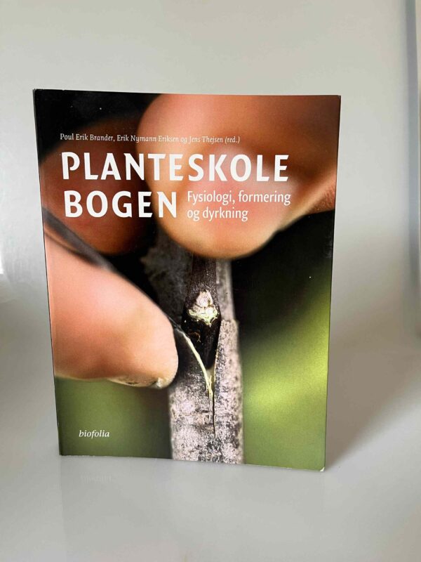 Poul Erik Brander, Jens Thejsen og Erik N. Eriksen: Planteskolebogen - fysiologi, formering og dyrkning