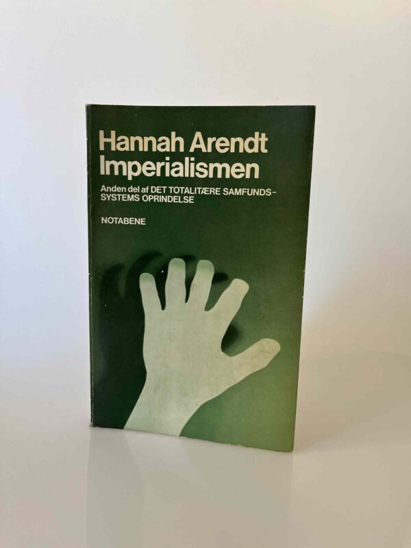 Hannah Arendt: Det totalitære samfundssystems oprindelse - bind 2 - Imperialismen