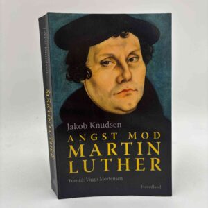 Jakob Knudsen: Angst- Mod - Martin Luther