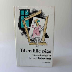 Tove Ditlevsen: Til en lille pige - efterladte digte
