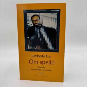 Umberto Eco: Om spejle og andre forunderlige fænomener