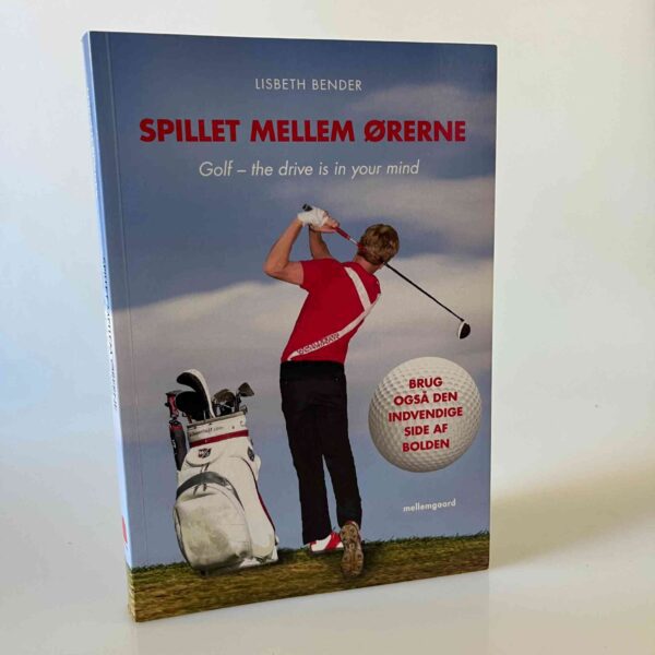 Lisbeth Bender: Spillet mellem ørerne - golf - the drive is in your mind