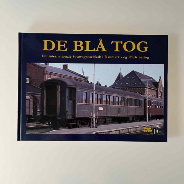 John Poulsen: De blå tog - Det internationale sovevognsselskab i Danmark - og DSBs nattog