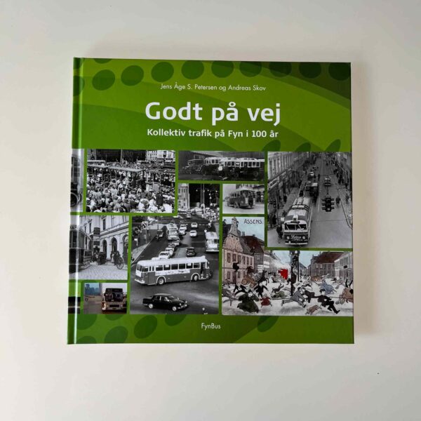 Jens Åge S. Petersen og Andreas Skov: Godt på vej. Kollektiv trafik på Fyn i 100 år