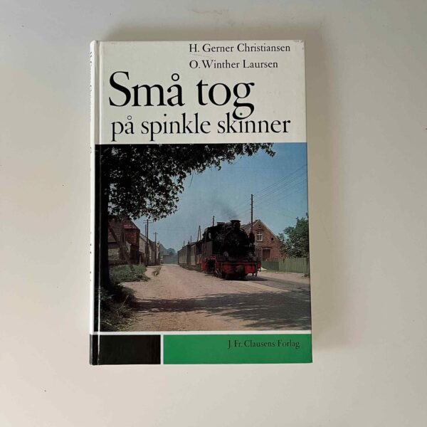 H. Gerner Christiansen og O. W. Laursen: Små tog på spinkle skinner