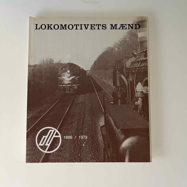 E. Greve Petersen og H. Larsen-Bjerre: Lokomotivets mænd 1899 - 1979