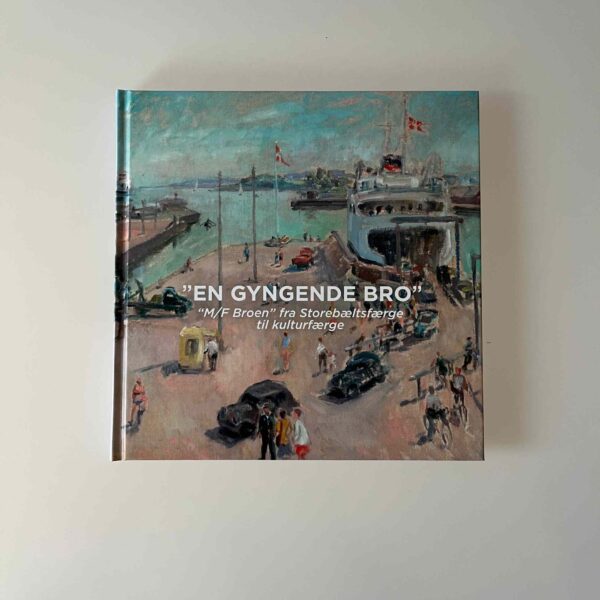 Thøgersen og Sørensen: "En gyngende bro" - M/F -Broen fra Storebæltsfærge til kulturfærge