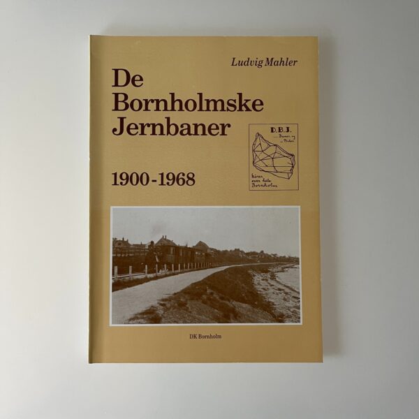 Ludvig Mahler: De Bornholmske Jernbaner 1900-1968