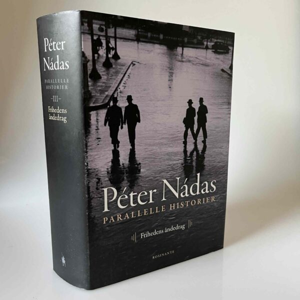 Péter Nádas: Parallelle historier - Frihedens åndedrag