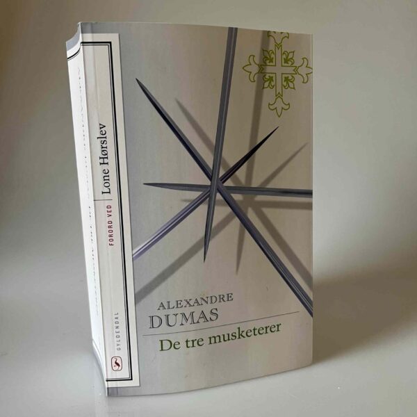 Alexandre Dumas: De tre musketerer - Med forord af Lone Hørslev