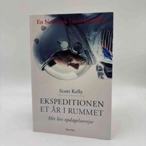Scott Kelly: Ekspeditionen - et år i rummet - Mit livs opdagelsesrejse