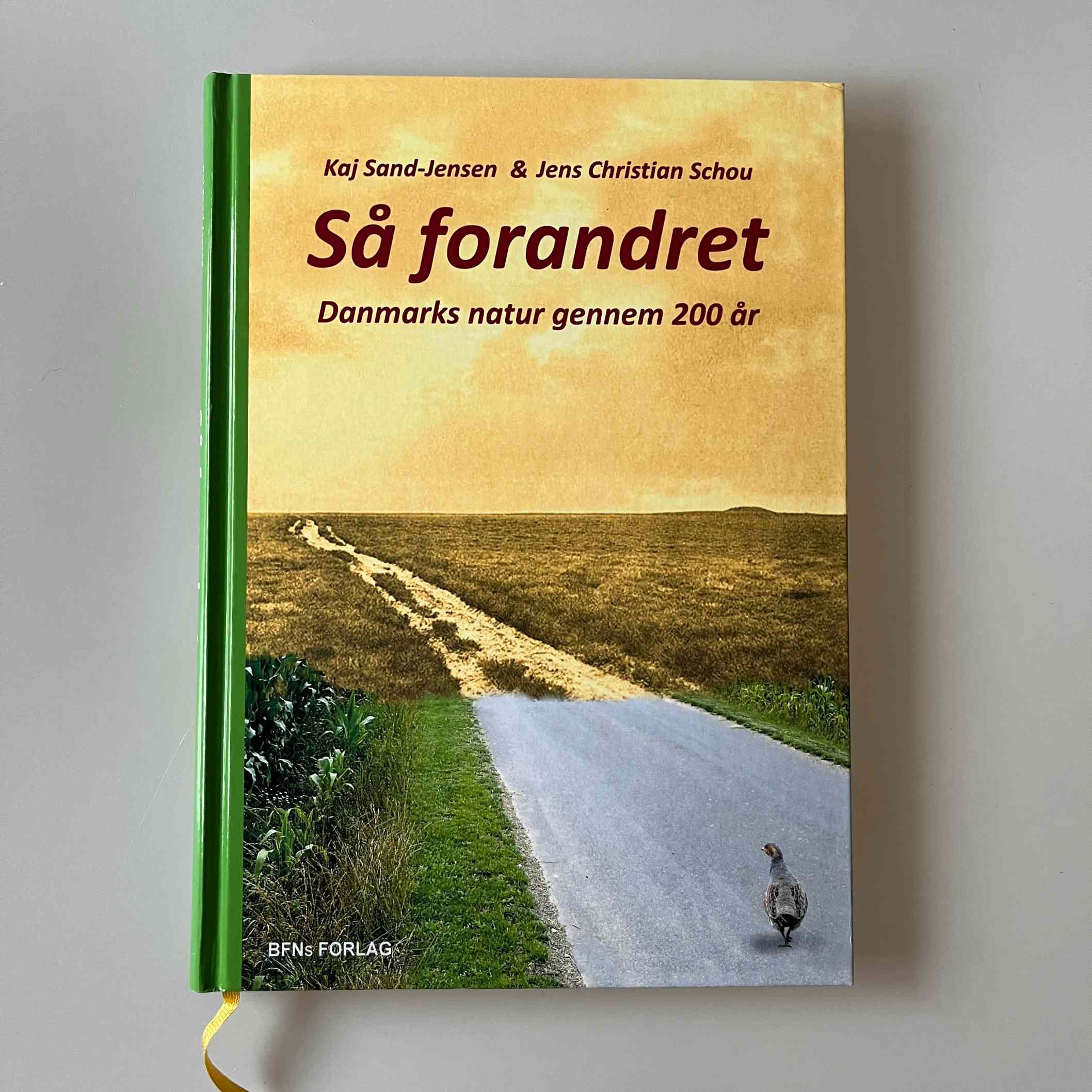 Kaj Sand-Jensen og Jens Christian Schou: Så forandret - Danmarks natur gennem 200 år