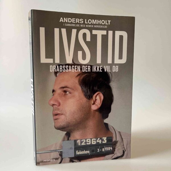 Anders Lomholt: Livstid - drabssagen der ikke vil dø