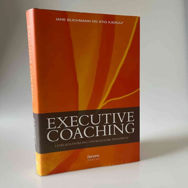 Jane Blichmann: Executive coaching - ledelsesudvikling i psykologisk perspektiv