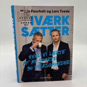 Lars Tvede og Mads Faurholt: Iværksætter - hvad vi lærte af at starte 30 virksomheder - signeret af Mads Faurholt