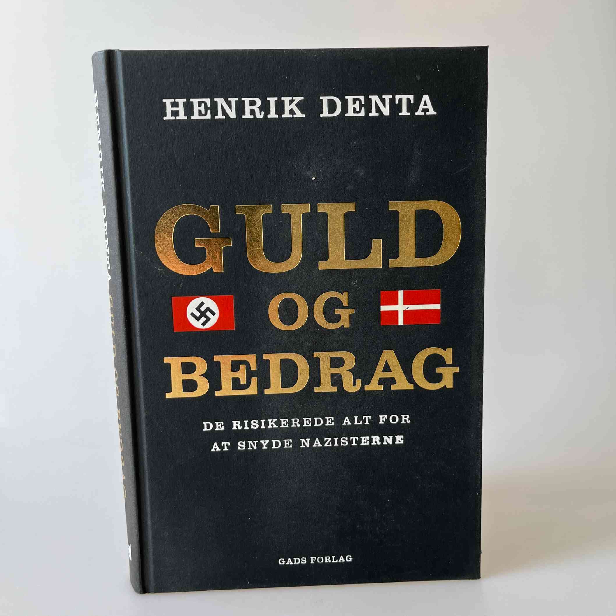 Henrik Denta: Guld og bedrag - De risikerede alt for at snyde nazisterne