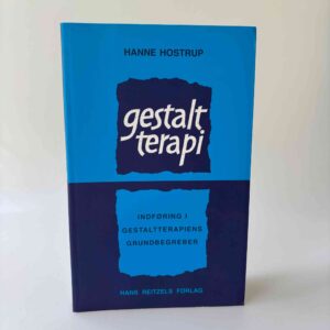 Hanne Hostrup: Gestaltterapi - indføring i gestaltterapiens grundbegreber