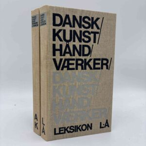Viggo Sten Møller og Esbjørn Hiort m.fl.: Dansk Kunsthåndværker Leksikon 1-2