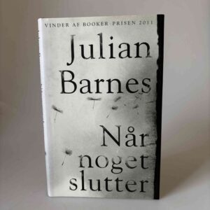 Julian Barnes: Når noget slutter - roman