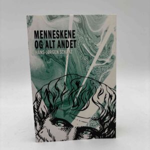 Hans Jørgen Schanz: Menneskene og alt andet