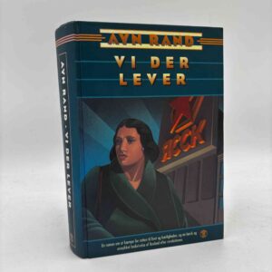 Ayn Rand: Vi der lever - roman