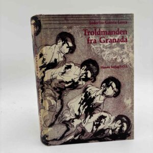 Federico García Lorca: Troldmanden fra Granada