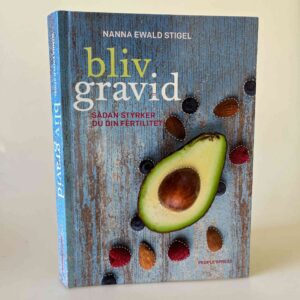 Nanna Ewald Stigel: Bliv gravid - sådan styrker du din fertilitet