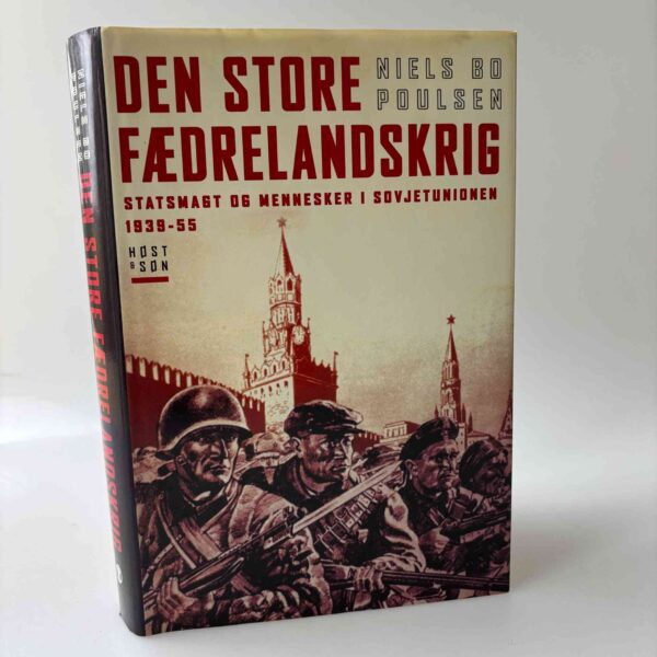 Niels Bo Poulsen: Den Store Fædrelandskrig - Statsmagt og mennesker i Sovjetunionen 1939-55