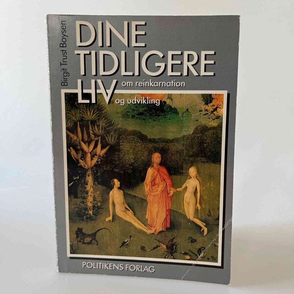 Birgit Trust Boysen: Dine tidligere liv. Om reinkarnation og udvikling