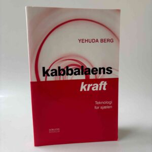Yehuda Berg: Kabbalaens kraft - teknologi for sjælen