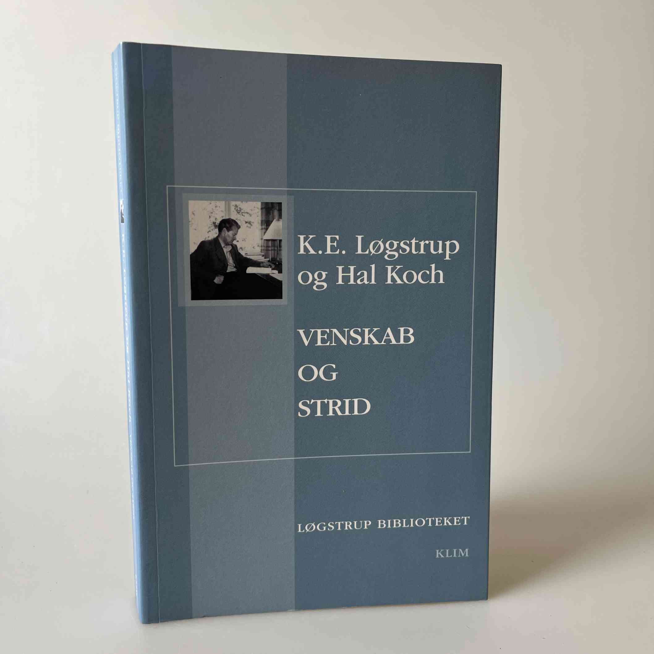K.E. Løgstrup og Hal Koch - Venskab og strid - Løgstrup Biblioteket ...