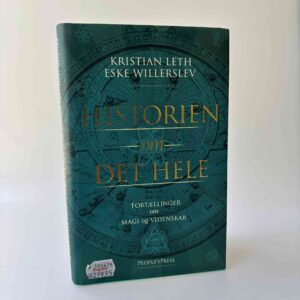 Kristian Leth og Eske Willerslev: Historien om det hele - fortællinger om magi og videnskab