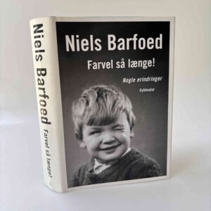 Niels Barfoed: Farvel så længe! - nogle erfaringer