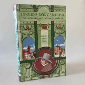 Peter Thielst (red.): Lykkens dør går udad - Søren Kierkegaard-tekster på nudansk