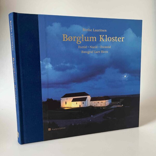 Birthe Lauritsen: Børglum Kloster - Fortid - nutid - fremtid