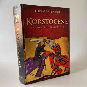 Thomas Asbridge: Korstogene - kampen om det hellige land