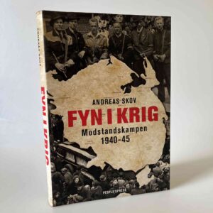 Andreas Skov: Fyn i krig - modstandskampen 1940-45