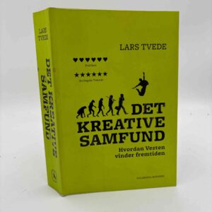 Lars Tvede: Det kreative samfund - hvordan Vesten vinder fremtiden