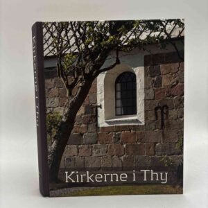 Charlotte Boje Andersen, Jytte Nielsen, Henrik Bolt-Jørgensen og Else Bisgaard: Kirkerne i Thy