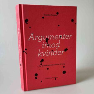 Birgitte Possing: Argumenter imod kvinder - fra demokratiets barndom til i dag